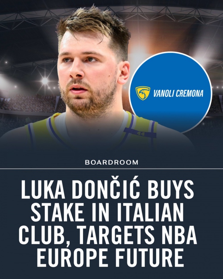 东契奇联手小尼尔森收购克雷莫纳,计划迁都罗马竞标NBA欧洲联赛